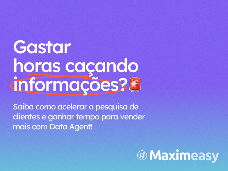 Gastar horas caçando informações? Saiba como acelerar a pesquisa de clientes e ganhar tempo para vender mais com Data Agent!